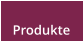 Produkte